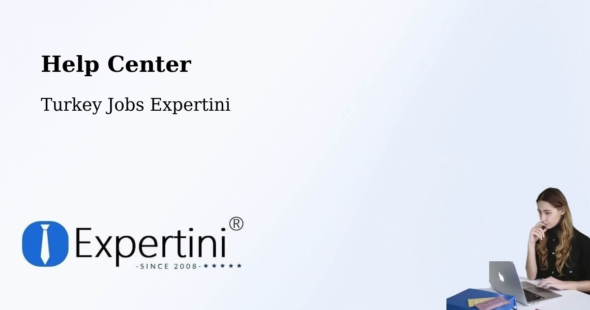 Help Center – Söğütlü - Turkey Jobs Expertini